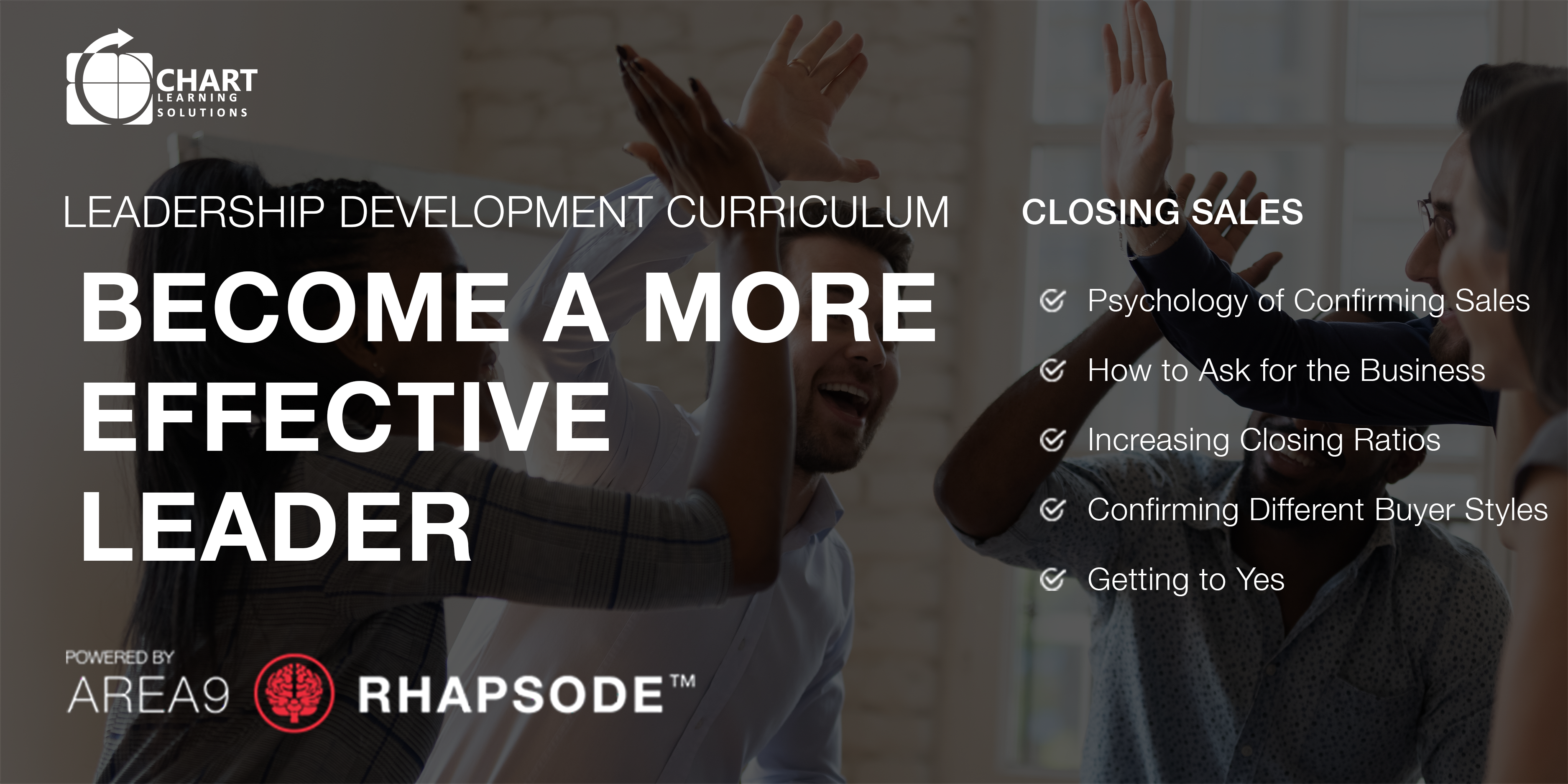 CLOSING SALES Adaptive Leadership Development Curriculum Become a More Effective Leader Area9 Lyceum in Collaboration with Chart Learning Solutions BANNER