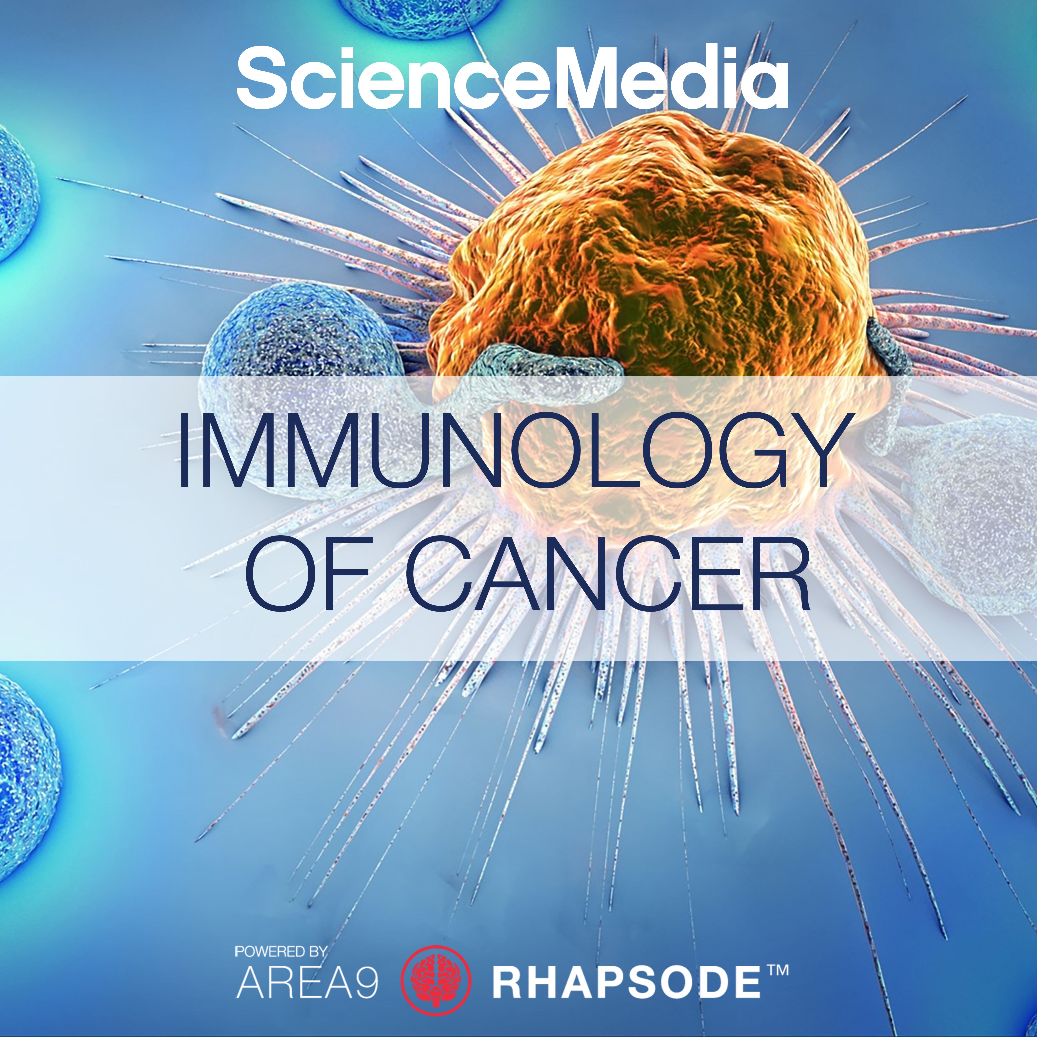 ONCOLOGY Immunology of Cancer AREA9 LYCEUM and SCIENCEMEDIA Adaptive Medical & Clinical Training TILE
